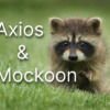 Axios and Mocoon